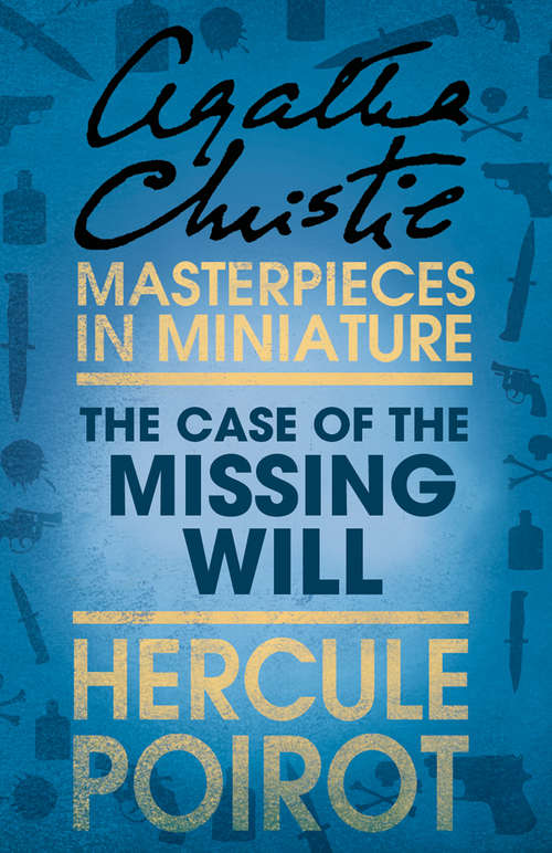 Book cover of The Case of the Missing Will: An Agatha Christie Short Story (ePub edition) (Hercule Poirot Mysteries Ser.)