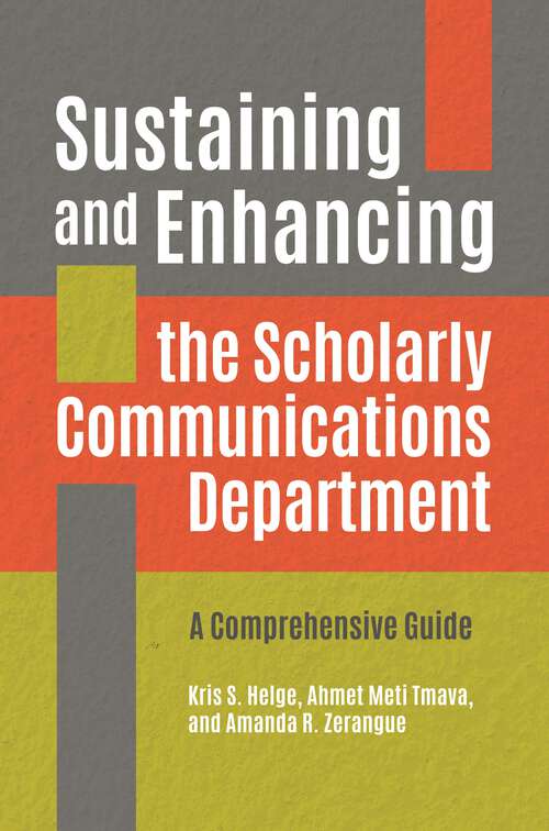 Book cover of Sustaining and Enhancing the Scholarly Communications Department: A Comprehensive Guide