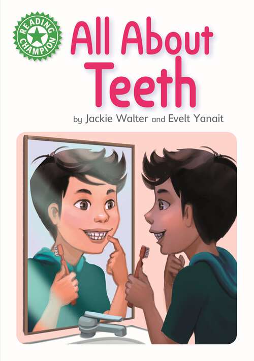 Book cover of All About Teeth: Independent Reading Green 5 Non-fiction (Reading Champion #515)