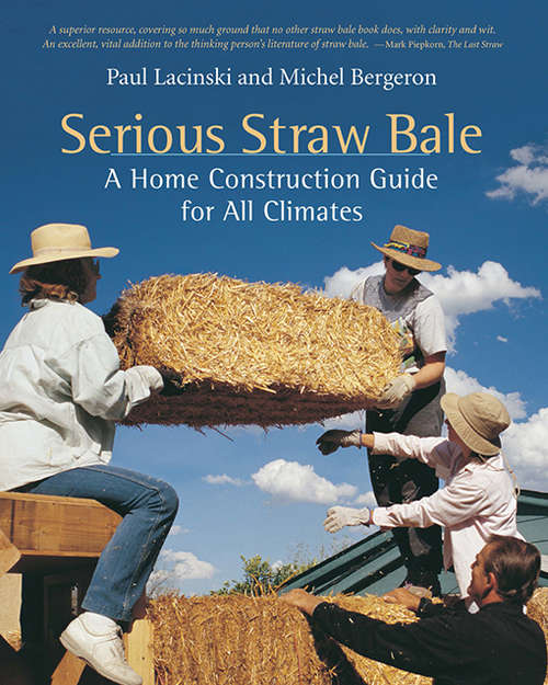 Book cover of Serious Straw Bale: A Home Construction Guide for All Climates
