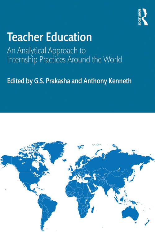 Book cover of Teacher Education: An Analytical Approach to Internship Practices Around the World