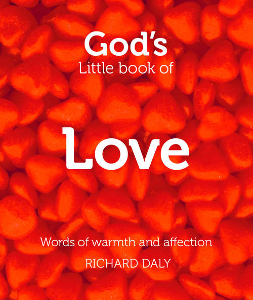 Book cover of God’s Little Book of Love: Words Of Warmth And Affection (ePub edition)