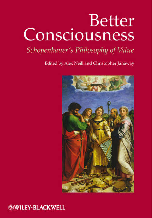 Book cover of Better Consciousness: Schopenhauer's Philosophy of Value