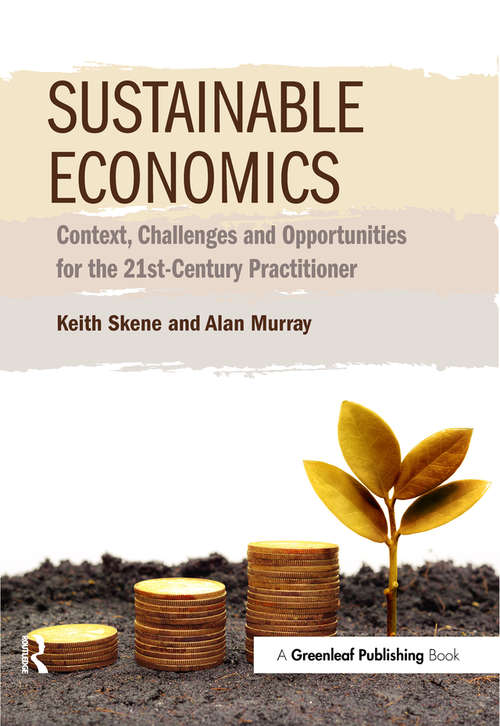 Book cover of Sustainable Economics: Context, Challenges and Opportunities for the 21st-Century Practitioner