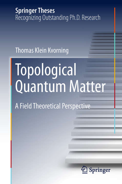 Book cover of Topological Quantum Matter: A Field Theoretical Perspective (Springer Theses)