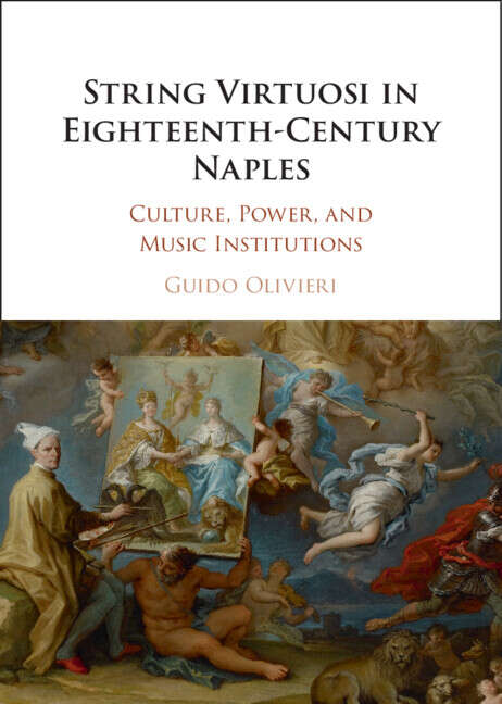 Book cover of String Virtuosi in Eighteenth-Century Naples: Culture, Power, And Music Institutions