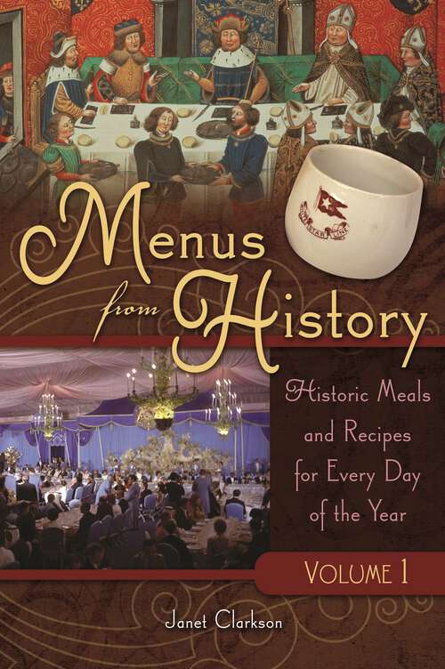 Book cover of Menus from History [2 volumes]: Historic Meals and Recipes for Every Day of the Year [2 volumes] (Non-ser.)