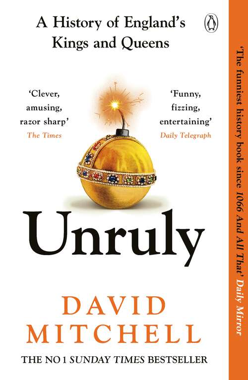 Book cover of Unruly: The Number One Bestseller ‘Horrible Histories for grownups’ The Times