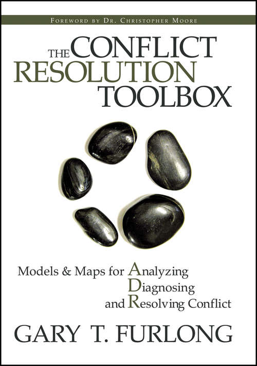 Book cover of The Conflict Resolution Toolbox: Models and Maps for Analyzing, Diagnosing, and Resolving Conflict