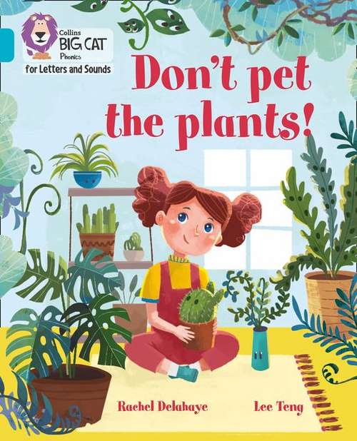 Book cover of Don't Pet The Plants! (PDF): Band 07/turquoise (Collins Big Cat Phonics For Letters And Sounds Ser.)