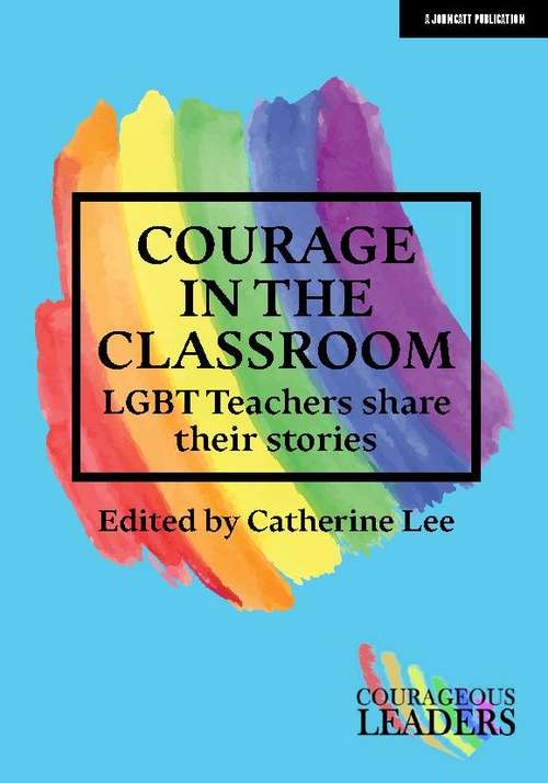 Book cover of Courage in the Classroom: LGBT Teachers Share Their Stories (PDF)