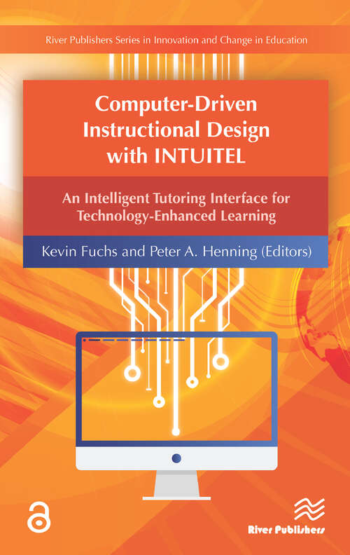 Book cover of Computer-Driven Instructional Design with INTUITEL: An Intelligent Tutoring Interface For Technology-enhanced Learning (River Publishers Series In Innovation And Change In Education Ser.)