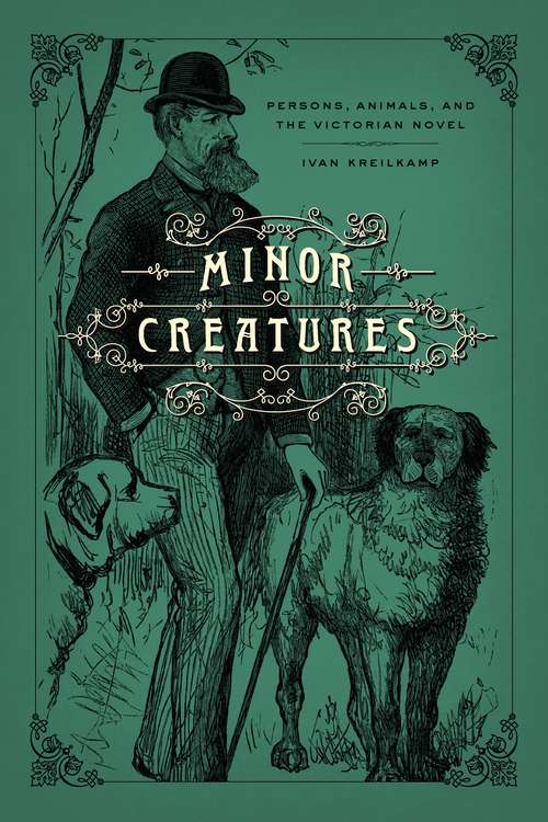 Book cover of Minor Creatures: Persons, Animals, and the Victorian Novel (Animal Lives)