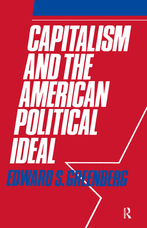 Book cover of Capitalism and the American Political Ideal