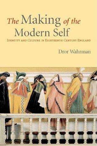Book cover of The Making Of The Modern Self: Identity And Culture In Eighteenth-century England (PDF)
