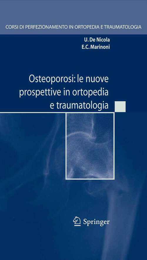 Book cover of Osteoporosi: le nuove prospettive in ortopedia e traumatologia (2006) (Corsi di perfezionamento in ortopedia e traumatologie)