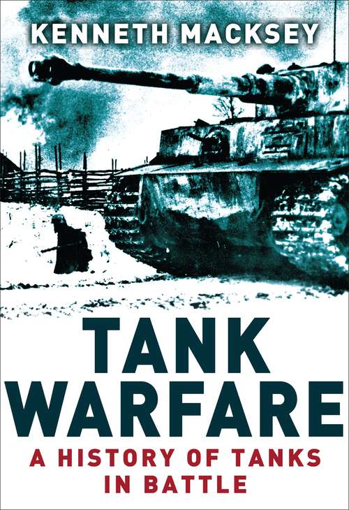 Book cover of Tank Warfare: A History of Tanks in Battle (Osprey Digital Generals Ser.)