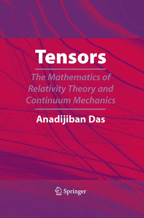 Book cover of Tensors: The Mathematics of Relativity Theory and Continuum Mechanics (2007)