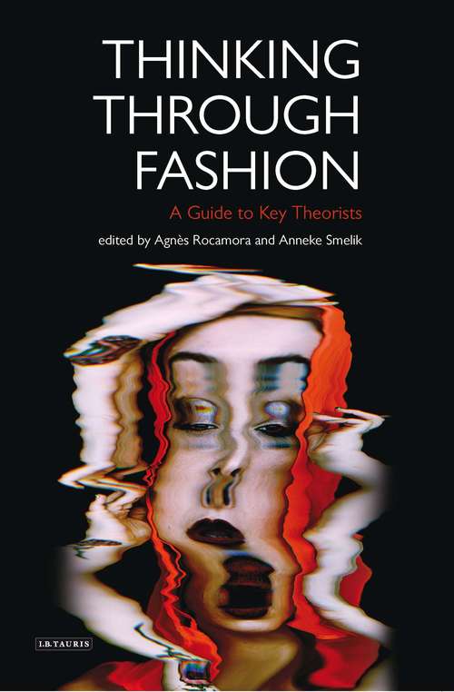 Book cover of Thinking Through Fashion: A Guide to Key Theorists