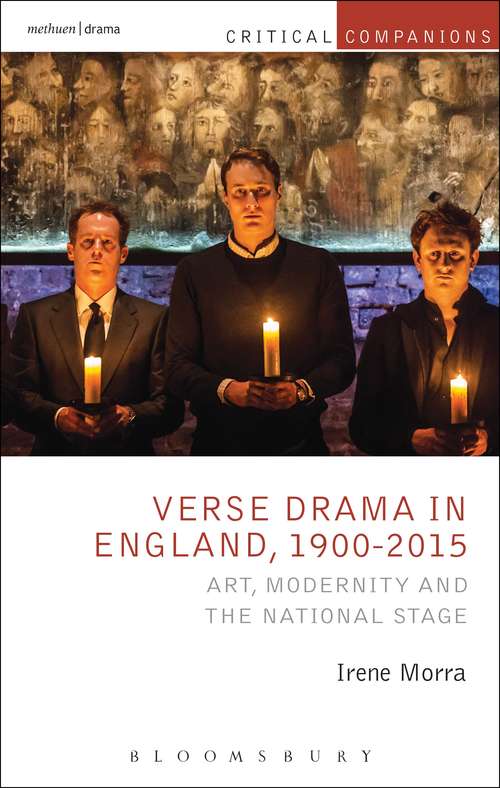 Book cover of Verse Drama in England, 1900-2015: Art, Modernity and the National Stage (Critical Companions)