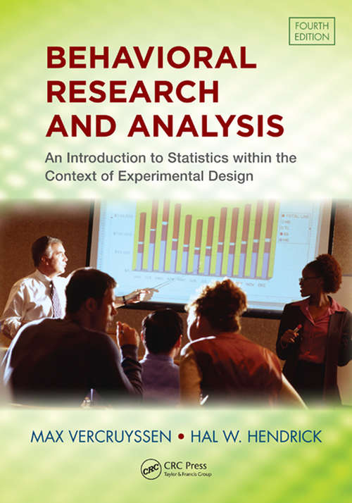 Book cover of Behavioral Research and Analysis: An Introduction to Statistics within the Context of Experimental Design, Fourth Edition