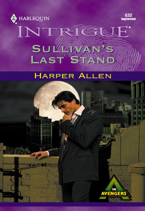 Book cover of Sullivan's Last Stand (ePub First edition) (Mills And Boon Intrigue Ser.)