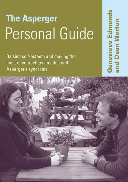 Book cover of The Asperger Personal Guide: Raising Self-Esteem and Making the Most of Yourself as a Adult with Asperger's Syndrome (PDF)