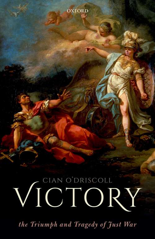 Book cover of Victory: The Triumph and Tragedy of Just War