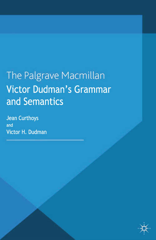 Book cover of Victor Dudman's Grammar and Semantics (2012)