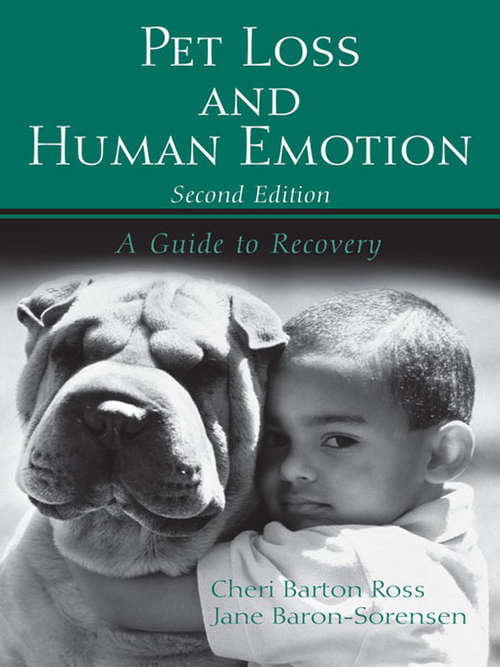Book cover of Pet Loss and Human Emotion, second edition: A Guide to Recovery (2)