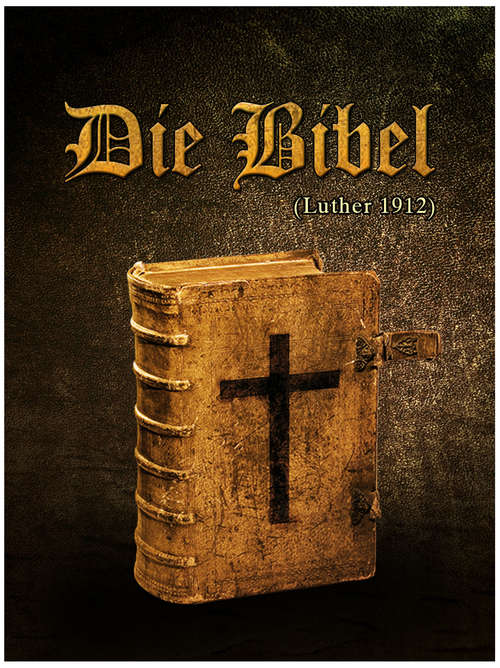 Book cover of Die Bibel: Neubearbeitung Der Ungekürzten Originalfassung (Classics To Go #408)