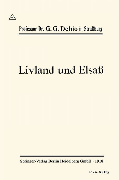 Book cover of Livland und Elsaß: Vortrag in der Straßburger Gesellschaft für deutsche Kultur (1918)
