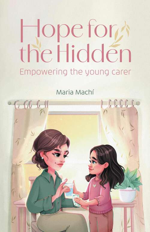 Book cover of Hope for the Hidden: Empowering the Young Carer