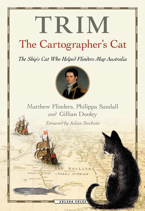 Book cover of Trim, The Cartographer's Cat: The ship's cat who helped Flinders map Australia