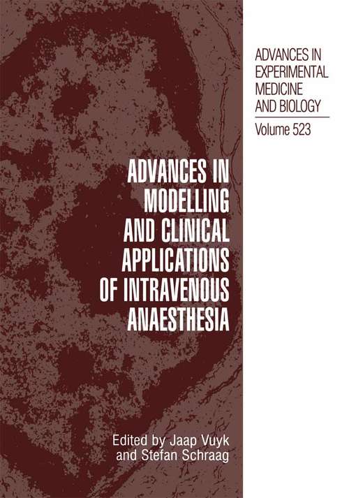 Book cover of Advances in Modelling and Clinical Application of Intravenous Anaesthesia (2003) (Advances in Experimental Medicine and Biology #523)