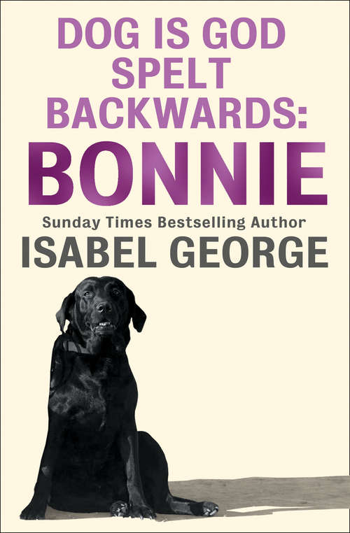 Book cover of DOG Is GOD Spelt Backwards: Bonnie (ePub edition)