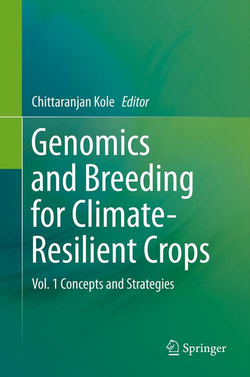 Book cover of Genomics and Breeding for Climate-Resilient Crops: Vol. 1 Concepts and Strategies (2013)