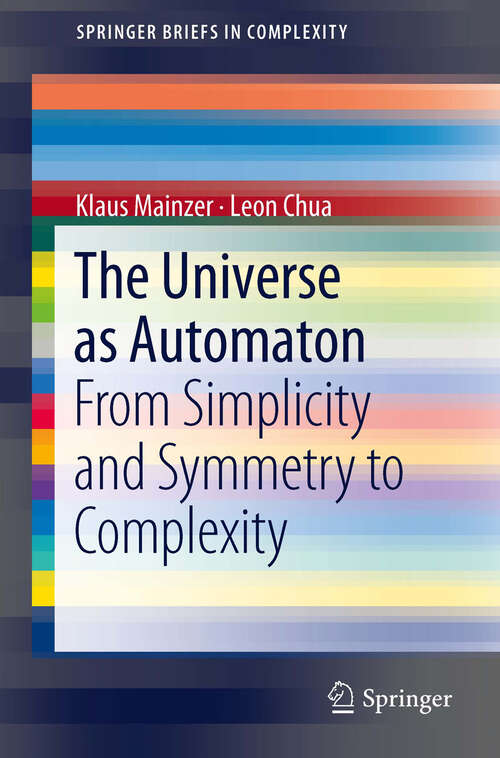 Book cover of The Universe as Automaton: From Simplicity and Symmetry to Complexity (2012) (SpringerBriefs in Complexity #1)