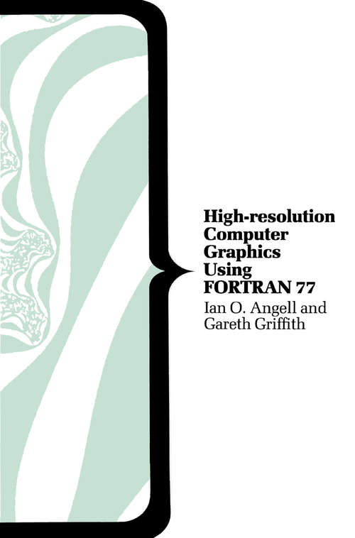 Book cover of High-resolution Computer Graphics Using FORTRAN 77 (1st ed. 1987) (Computer Science Series)
