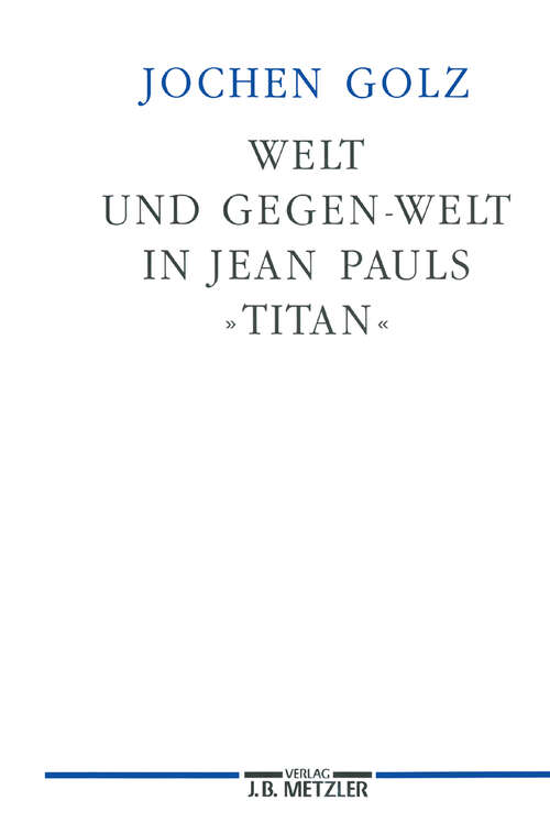 Book cover of Welt und Gegen-Welt in Jean Pauls "Titan" (1. Aufl. 1996)