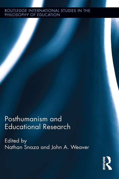 Book cover of Posthumanism and Educational Research (Routledge International Studies in the Philosophy of Education)