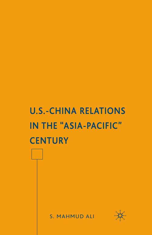 Book cover of U.S.-China Relations in the "Asia-Pacific" Century (1st ed. 2008)