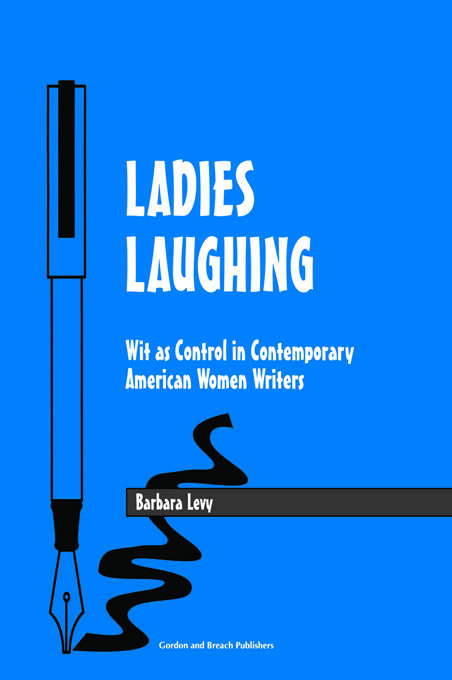 Book cover of Ladies Laughing: Wit as Control in Contemporary American Women Writers