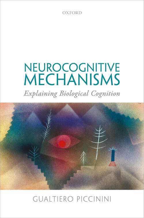 Book cover of Neurocognitive Mechanisms: Explaining Biological Cognition
