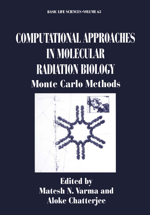 Book cover of Computational Approaches in Molecular Radiation Biology: Monte Carlo Methods (1994) (Basic Life Sciences #63)