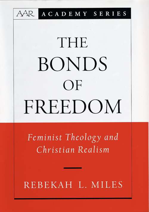 Book cover of The Bonds of Freedom: Feminist Theology and Christian Realism (AAR Academy Series)