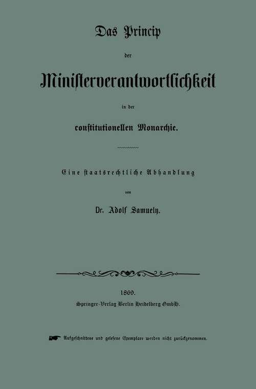 Book cover of Das Princip der Ministerverantwortlichkeit in der constitutionellen Monarchie (1869)