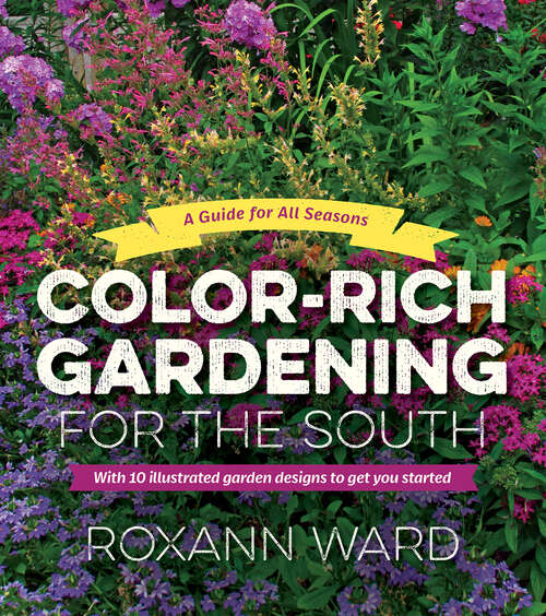 Book cover of Color-Rich Gardening for the South: A Guide for All Seasons