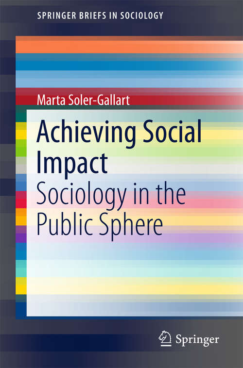 Book cover of Achieving Social Impact: Sociology in the Public Sphere (SpringerBriefs in Sociology)