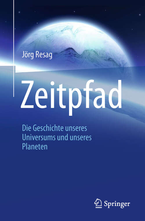Book cover of Zeitpfad: Die Geschichte unseres Universums und unseres Planeten (1. Aufl. 2012)
